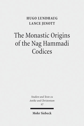 The Monastic Origins of the Nag Hammadi Codices