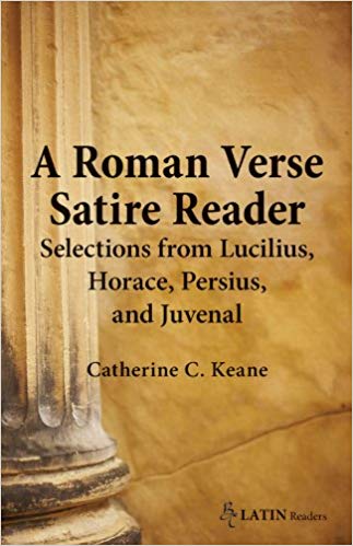 A Roman Verse Satire Reader: Selections from Lucilius, Horace, Persius, and Juvenal